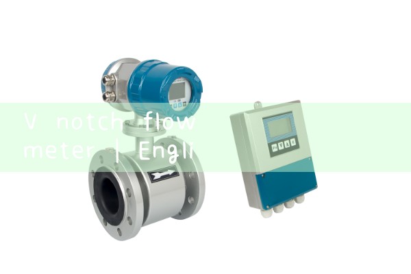 v notch flow meter|magnetic flow meter