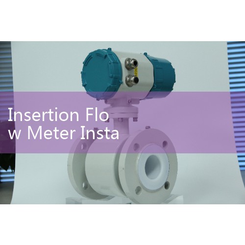 Insertion Flow Meter Installation: Straight Pipe Diameter Run Rules to Prevent Turbulent Fluid Interferences