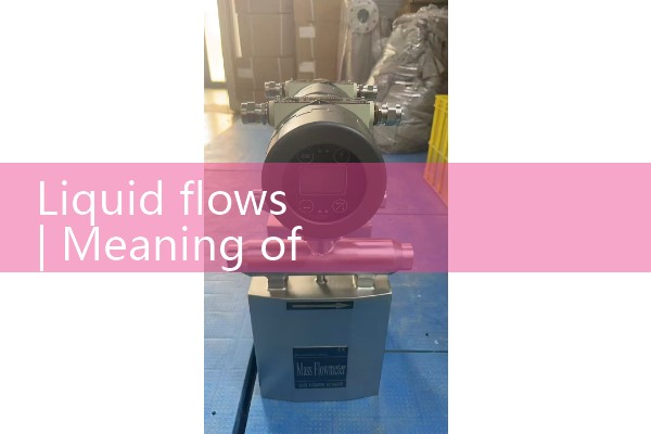 liquid flows|magnetic flow meter